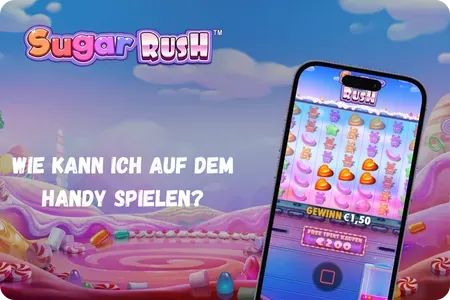 Sugar Rush Slot Spiel optimiert für mobile Geräte auf Android und iOS